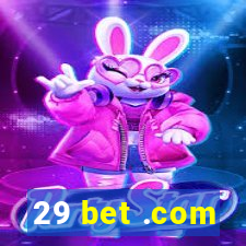 29 bet .com